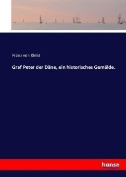 Graf Peter der Däne, ein historisches Gemälde