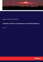 Sämtliche Lieder für eine Singstimme mit Klavierbegleitung