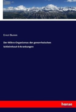 Mikro-Organismus der gonorrhoischen Schleimhaut-Erkrankungen