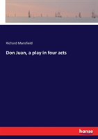 Don Juan, a play in four acts