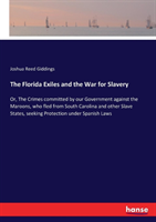 Florida Exiles and the War for Slavery