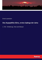 Aupapatika Sutra, erstes Upanga der Jaina 1. Teil - Einleitung, Text und Glossar