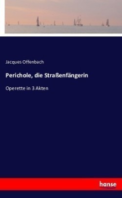 Perichole, die Straßenfängerin