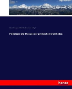 Pathologie und Therapie der psychischen Krankheiten