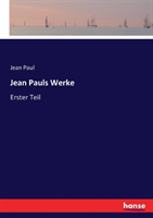 Jean Pauls Werke Erster Teil