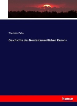 Geschichte des Neutestamentlichen Kanons