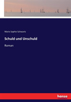 Schuld und Unschuld Roman