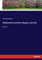 Briefwechsel zwischen Wagner und Liszt