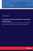 Verzeichniss von Goethes Handschriften, Zeichnungen und Radierungen