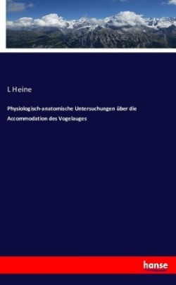 Physiologisch-anatomische Untersuchungen über die Accommodation des Vogelauges