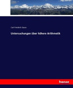 Untersuchungen über höhere Arithmetik