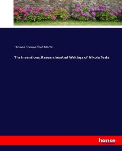 Inventions, Researches And Writings of Nikola Tesla