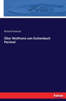 Über Wolframs von Eschenbach Parzival