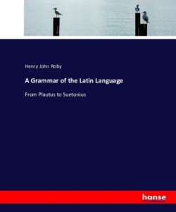 Grammar of the Latin Language