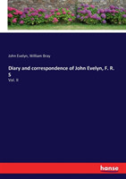 Diary and correspondence of John Evelyn, F. R. S