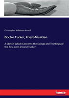 Doctor Tucker, Priest-Musician