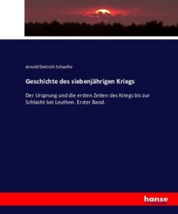 Geschichte des siebenjährigen Kriegs