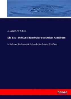 Bau- und Kunstdenkmäler des Kreises Paderborn im Auftrage des Provinzial-Verbandes der Provinz Westfalen