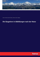 Säugetiere in Abbildungen nach der Natur