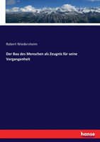 Bau des Menschen als Zeugnis für seine Vergangenheit