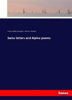 Swiss letters and Alpine poems