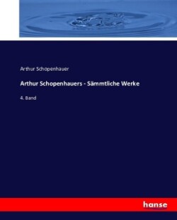 Arthur Schopenhauers - Sämmtliche Werke