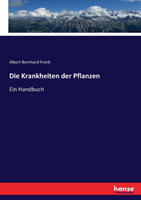 Krankheiten der Pflanzen Ein Handbuch