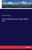Zur Naturgeschichte von Crangon vulgaris Fabr.