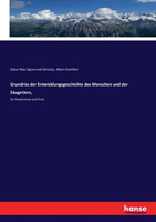 Grundriss der Entwicklungsgeschichte des Menschen und der Säugetiere,