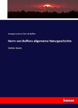 Herrn von Buffons allgemeine Naturgeschichte