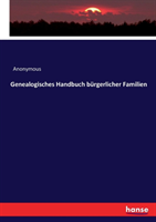 Genealogisches Handbuch bürgerlicher Familien