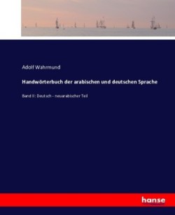 Handwörterbuch der arabischen und deutschen Sprache