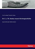 Dr. E. L. Th. Henkes neuere Kirchengeschichte