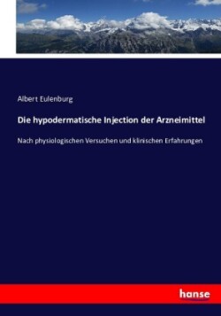 Die hypodermatische Injection der Arzneimittel