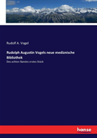 Rudolph Augustin Vogels neue mediznische Bibliothek