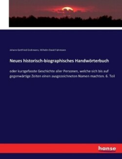 Neues historisch-biographisches Handwörterbuch