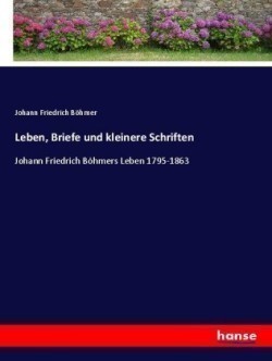 Leben, Briefe und kleinere Schriften