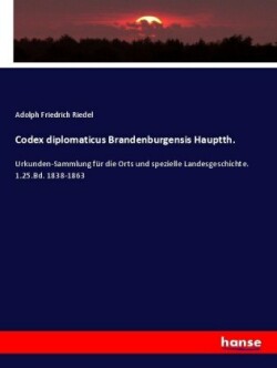 Codex diplomaticus Brandenburgensis Hauptth.