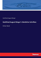 Gottfried August Bürger's Sämtliche Schriften