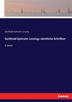 Gotthold Ephraim Lessings sämtliche Schriften