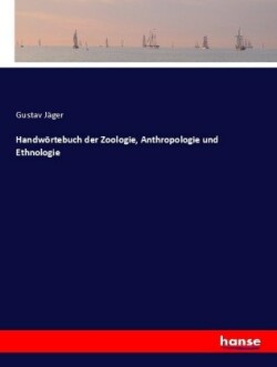 Handwörtebuch der Zoologie, Anthropologie und Ethnologie