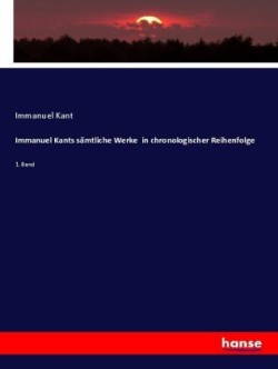 Immanuel Kants sämtliche Werke in chronologischer Reihenfolge