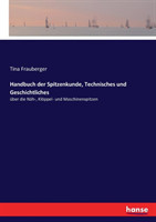 Handbuch der Spitzenkunde, Technisches und Geschichtliches