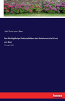 fünfzigjährige Doktorjubiläum des Geheimrats Karl Ernst von Baer