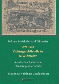 1876-1918 Vaihinger Adler-Bräu A. Widmaier