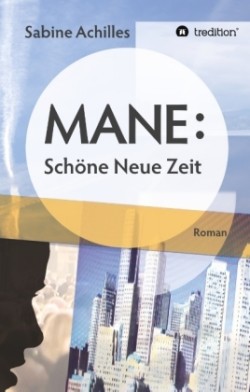 MANE: Schöne Neue Zeit