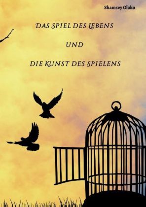 Das Spiel des Lebens und die Kunst des Spielens