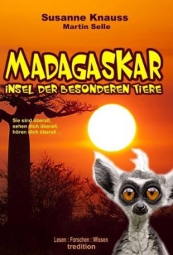 MADAGASKAR - Insel der besonderen Tiere