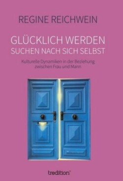 Glücklich werden - suchen nach sich selbst
