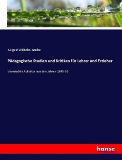 Pädagogische Studien und Kritiken für Lehrer und Erzieher